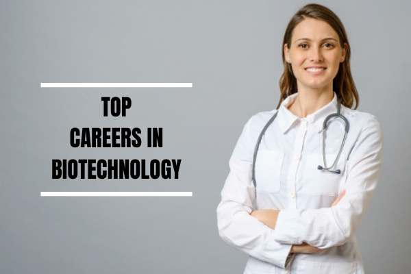 Biotechnology Jobs: Career Paths, and Global Opportunities